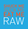 Eat Me Raw T-Shirt