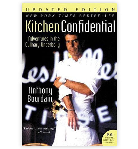 Kitchen Confidential: Adventures in the Culinary Underbelly