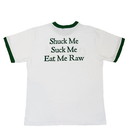 Classic “Shuck Me” T's