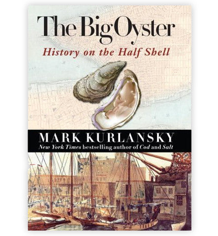 The Big Oyster: History on the Half Shell