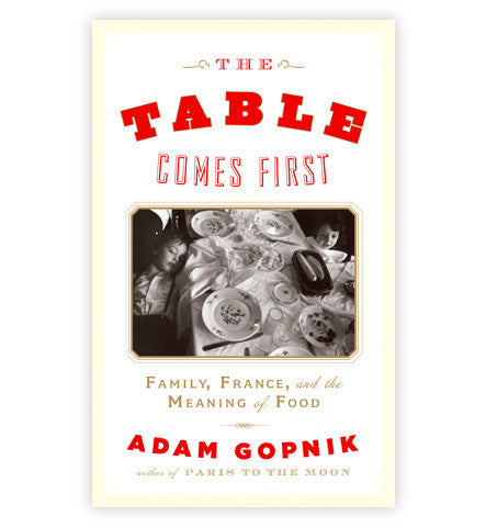 The Table Comes First: Family, France, and the Meaning of Food